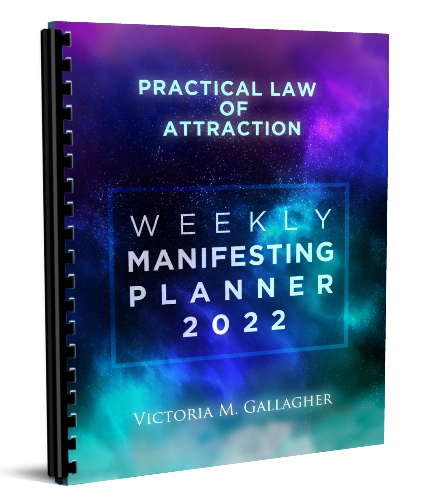 Practical Law of Attraction Weekly Manifesting Planner 2022